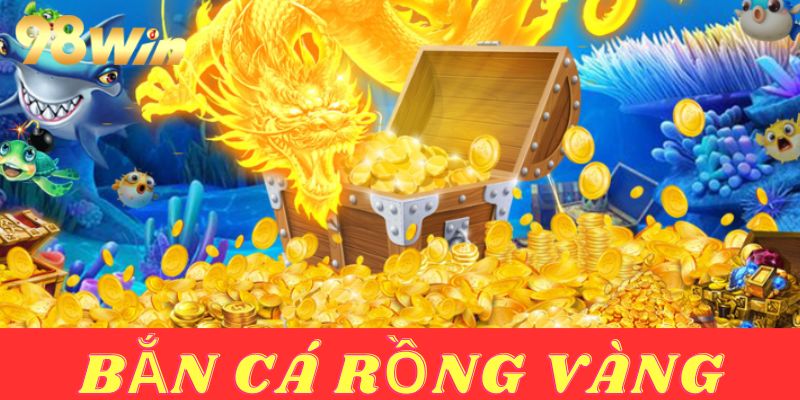 Bắn Cá Rồng Vàng - Game Đổi Thưởng Săn Rồng Độc Lạ 2025 Bắn cá rồng vàng mang đến sự giàu sang phú quý