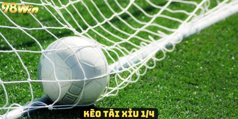 Kèo Tài Xỉu - Hướng Dẫn Cách Đọc Kèo Chuẩn Nhất Cho Tân Thủ Kèo tài xỉu ¼ và cách đọc đúng nhất tại 98Win