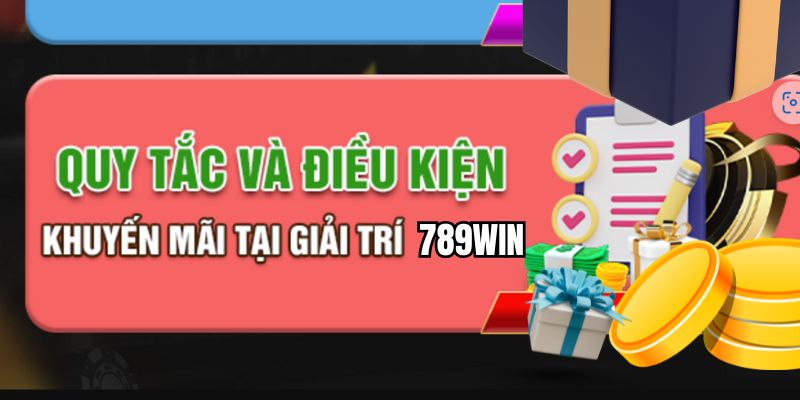 Khuyến Mãi Đăng Ký 789win Nhận Ngay 50k Miễn Phí Trải Nghiệm Lưu ý điều khoản, quy định của chương trình khuyến mãi