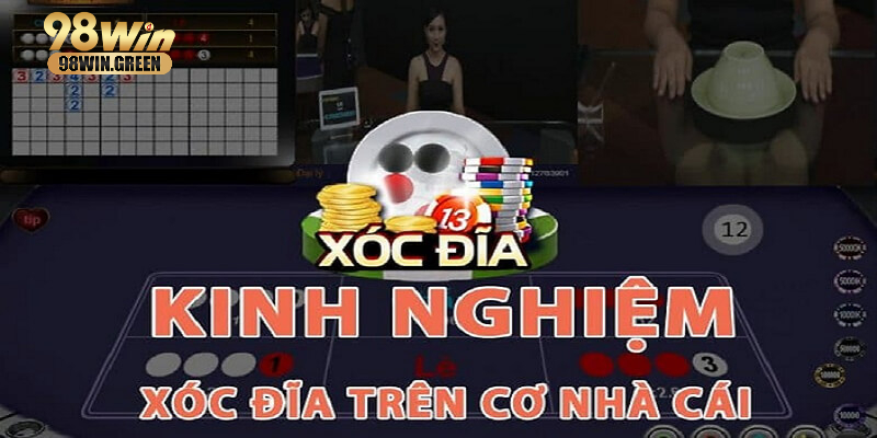 Xóc Đĩa - Trải Nghiệm Đánh Bạc Ở Casino Online Cực Chất Kinh nghiệm xóc đĩa trên cơ 98win